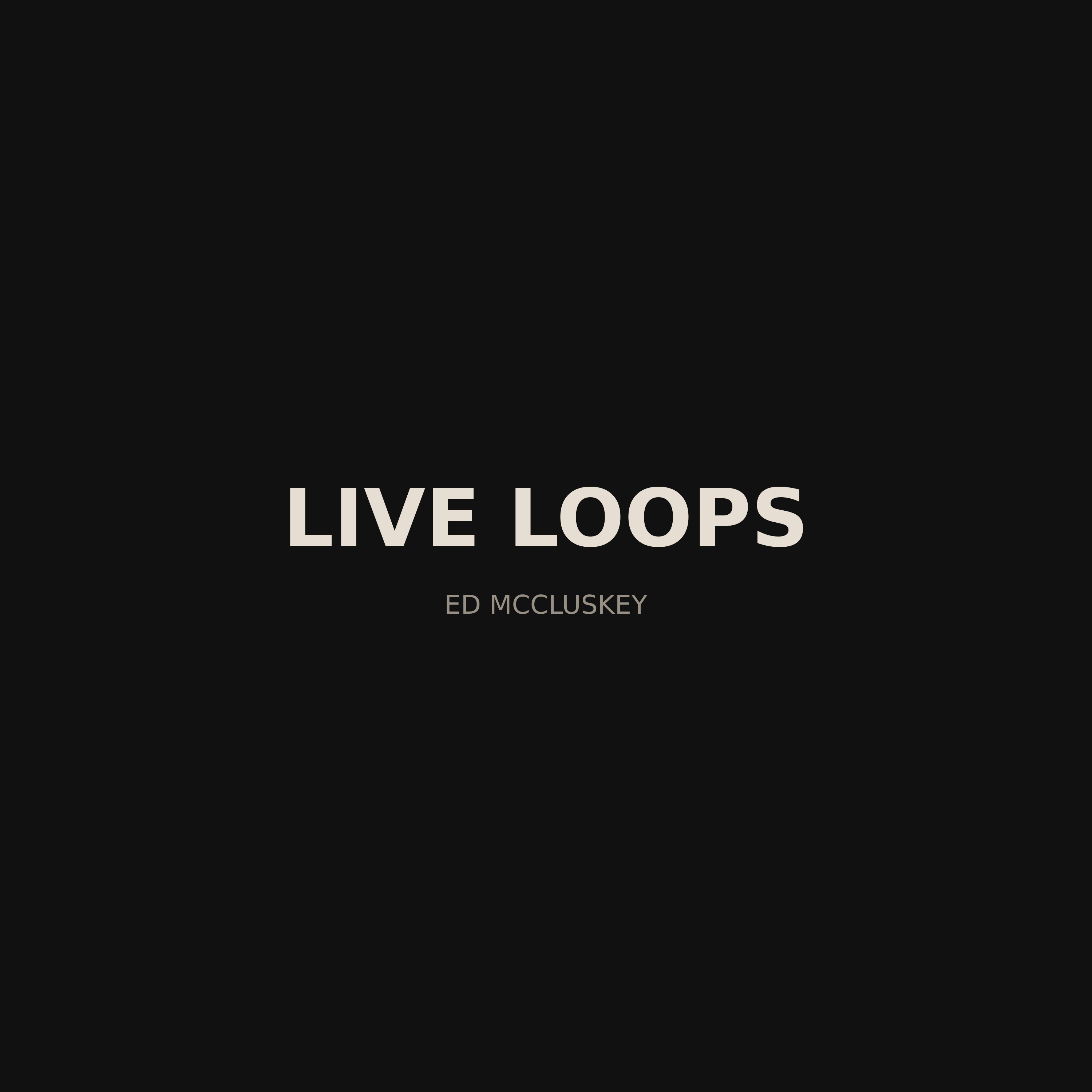 Live Loops by Ed Mccluskey